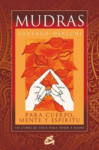 Mudras Para Cuerpo Mente Y Espíritu Libro + 68 Cartas - Gaia