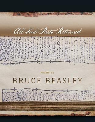 All Soul Parts Returned - Bruce Beasley