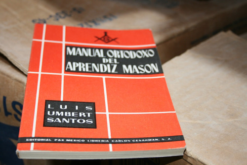 Manual Ortodoxo Del Aprendiz Mason , Luis Umberto