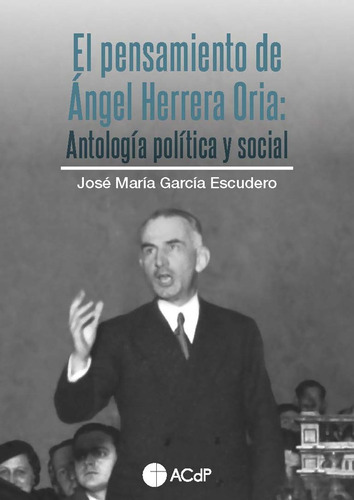 El Pensamiento De Angel Herrera Oria Antologia Politica Y S, De Garcia Escudero, Jose Maria. Editorial Ceu Ediciones, Tapa Blanda En Español