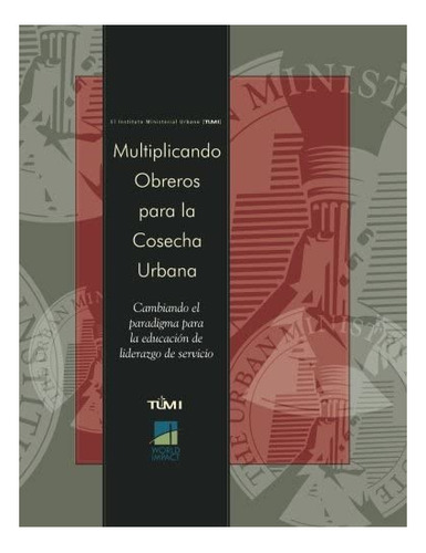 Libro Multiplicando Obreros Para La Cosecha Urbana Cambiand