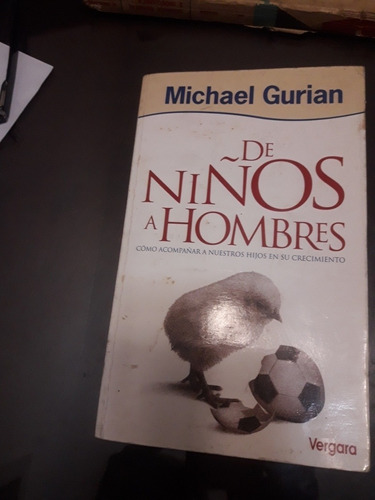 De Niños A Hombres. Acompañar A Los Hijos En Su Crecimiento