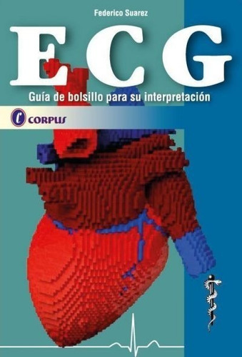 Ecg Guia De Bolsillo Para Su Interpretacion - Corpus