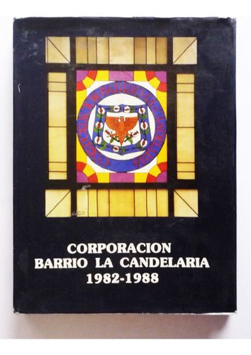 Corporacion Barrio La Candelaria 1982-1988