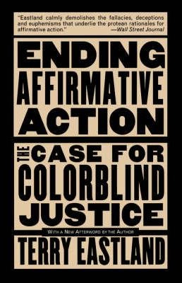 Libro Ending Affirmative Action - Terry Eastland