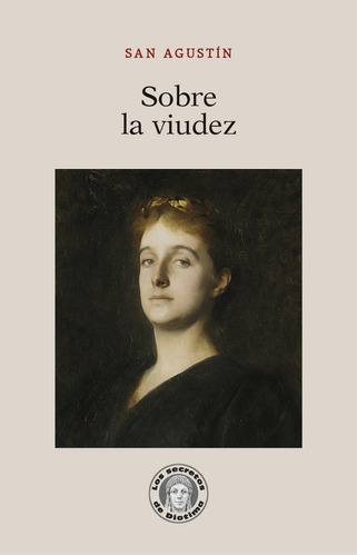 Sobre La Viudez, De Agustin, Santo, Obispo De Hipona. Editorial Guillermo Escolar Editor, Tapa Blanda En Español