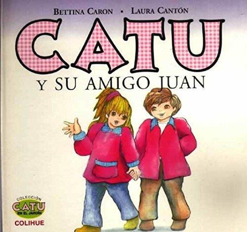 Catu Y Su Amigo Juan