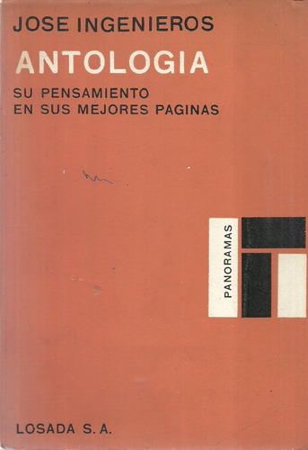 José Ingenieros. Antología. Su Pensamiento En Sus Mejores///