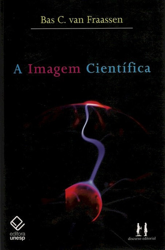 A imagem científica, de Van Fraassen, Bas C.. Editorial Fundação Editora da Unesp, capa mole em português, 2007
