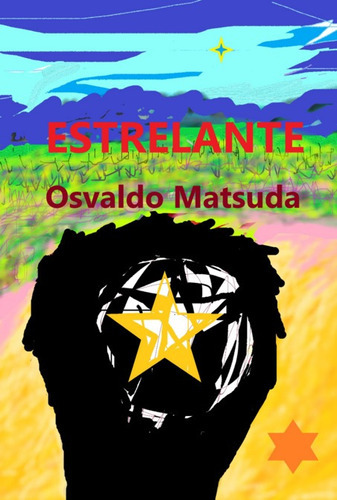 Estrelante, De Osvaldo Matsuda. Série Não Aplicável, Vol. 1. Editora Clube De Autores, Capa Mole, Edição 1 Em Português, 2021