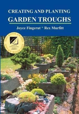 Creating And Planting Garden Troughs - Joyce Fingerut (pa...