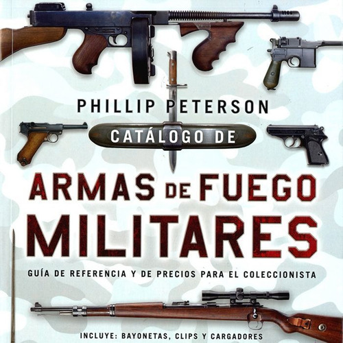 Catalogo De Armas De Fuego Militares - Peterson,phillip