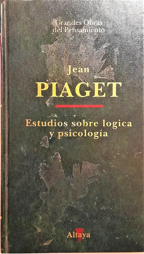 Jean Piaget - Estudios Sobre Lógica Y Psicología