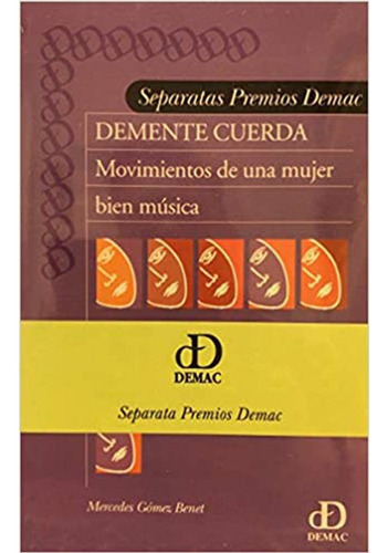 DEMENTE CUERDA, de Gómez Benet, Mercedes.. Editorial Documentación y Estudios de la Mujer, A.C. (DEMAC), tapa pasta blanda, edición 1 en español, 2006