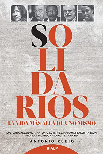 Solidarios: La Vida Más Allá De Uno Mismo (fuera De Colecció