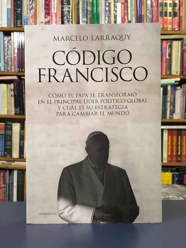 Código Francisco - Marcelo Larraquy - Sudamericana