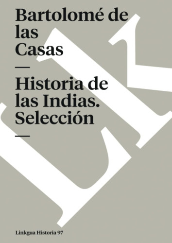 Libro: Historia Indias: Selección (spanish Edition)