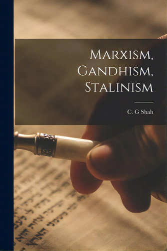 Marxism, Gandhism, Stalinism, De Shah, C. G. 1896-. Editorial Hassell Street Pr, Tapa Blanda En Inglés
