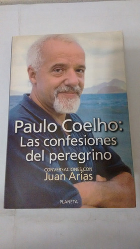 Paulo Coelho: Las Confesiones Del Peregrino - Planeta(usad 