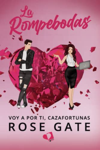 La Rompebodas: Voy A Por Ti, Cazafortunas (spanish Edition)