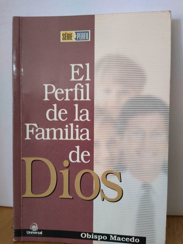 El Perfil De La Familia De Dios Obispo Macedo