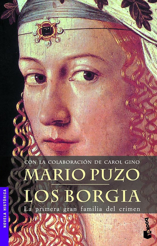 Los Borgia: La primera gran familia del crimen, de Puzo, Mario. Serie Novela Histórica Editorial Booket México, tapa blanda en español, 2013
