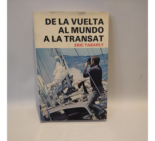 De La Vuelta Al Mundo A La Transat Eric Tabarly Noray 