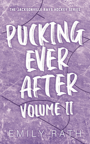 Book : Pucking Ever After Volume 2 (jacksonville Rays) -...