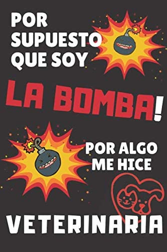 Libro: Por Supuesto Que Soy La Bomba Por Algo Me Hice Veteri