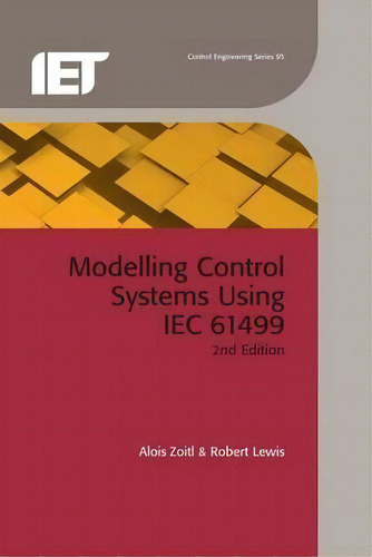 Modelling Control Systems Using Iec 61499, De Robert W. Lewis. Editorial Institution Engineering Technology, Tapa Dura En Inglés