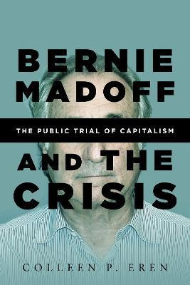 Libro Bernie Madoff And The Crisis - Colleen P. Eren