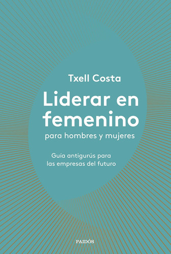 Liderar En Femenino Para Hombres Y Mujeres - Txell Costa