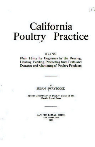 California Poultry Practice, De Susan Swaysgood. Editorial Createspace Independent Publishing Platform, Tapa Blanda En Inglés, 1915