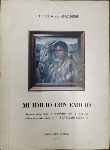 2965. Mi Idilio Con Emilio -  Eugenia De Grande