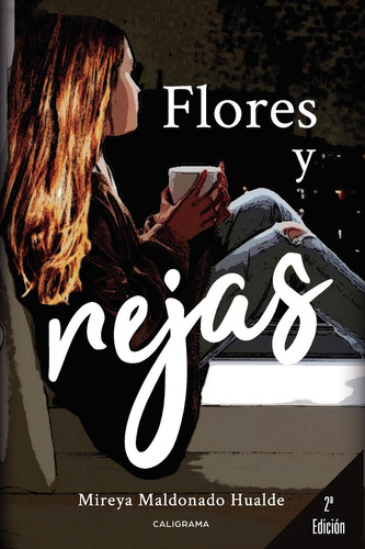 Flores Y Rejas, De Maldonado Hualde , Mireya.., Vol. 1.0. Editorial Caligrama, Tapa Blanda, Edición 1.0 En Español, 2019