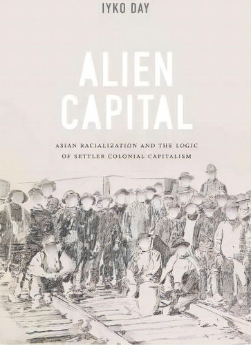 Alien Capital, De Iyko Day. Editorial Duke University Press, Tapa Blanda En Inglés