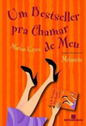 Um Bestseller Pra Chamar De Meu, De Keyes, Marian. Editora Bertrand Brasil, Capa Mole Em Português