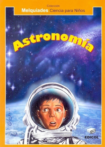 Astronomia . Coleccion Melquiades Ciencia Para Niños