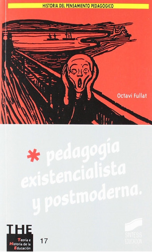 Pedagogía Existencialista Y Postmoderna. Octavi Fullat
