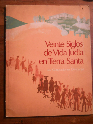 Veinte Siglos De Vida Judia En Tierra Santa. Dan Bahat.