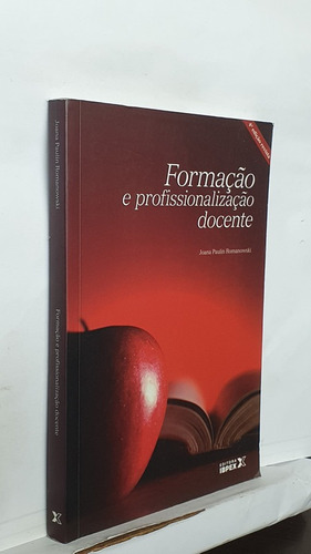 Livro Formação E Profissionalização Docente - Joana Paulin Romanowski
