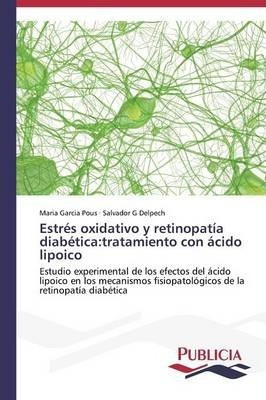 Libro Estres Oxidativo Y Retinopatia Diabetica - G Delpec...