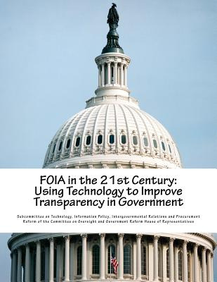 Libro Foia In The 21st Century: Using Technology To Impro...