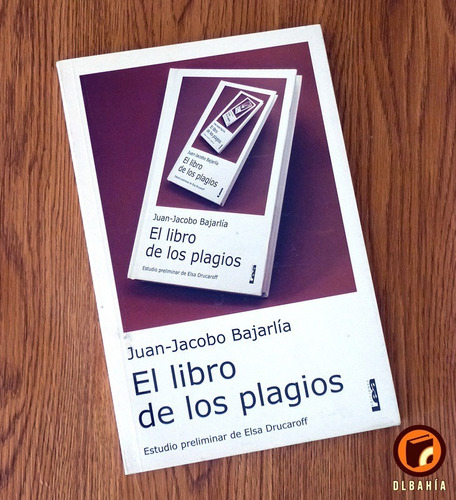 El Libro De Los Plagios - Juan Jacobo Bajarlía