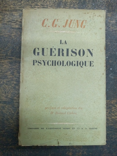 La Guerison Psychologique * C. G. Jung * Georg 1953 *