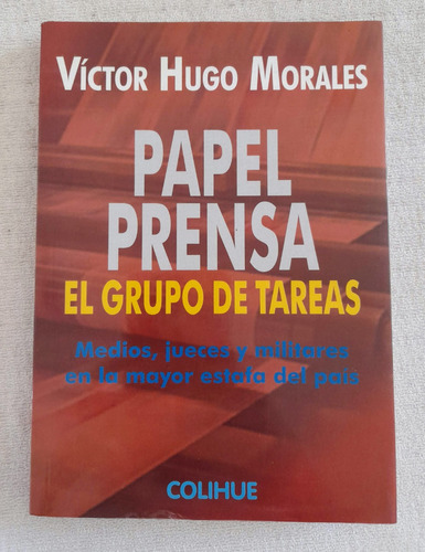 Papel Prensa Grupo De Tareas - Víctor Hugo Morales - Colihue