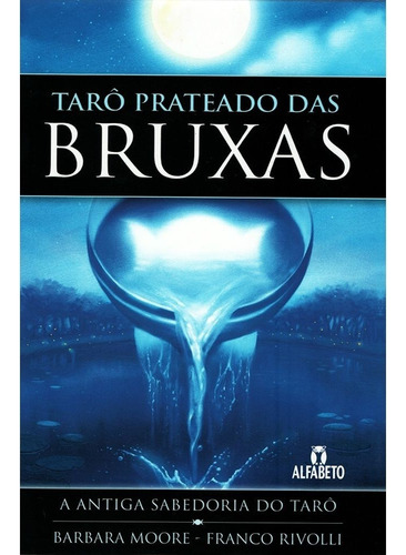 Tarô Prateado das Bruxas de Barbara Moore Editora Alfabeto em português 2021