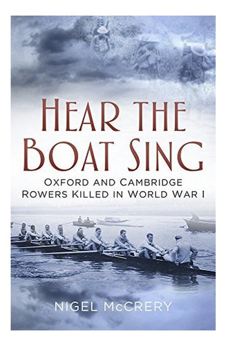 Hear The Boat Sing - Oxford And Cambridge Rowers Kille. Eb01