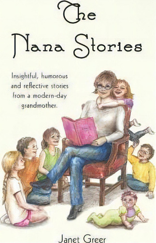 The Nana Stories, De Janet Greer. Editorial Janet L Greer, Tapa Blanda En Inglés