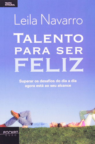 Talento Para Ser Feliz, De Leila Navarro. Editora Ediouro, Capa Mole Em Português, 2015
